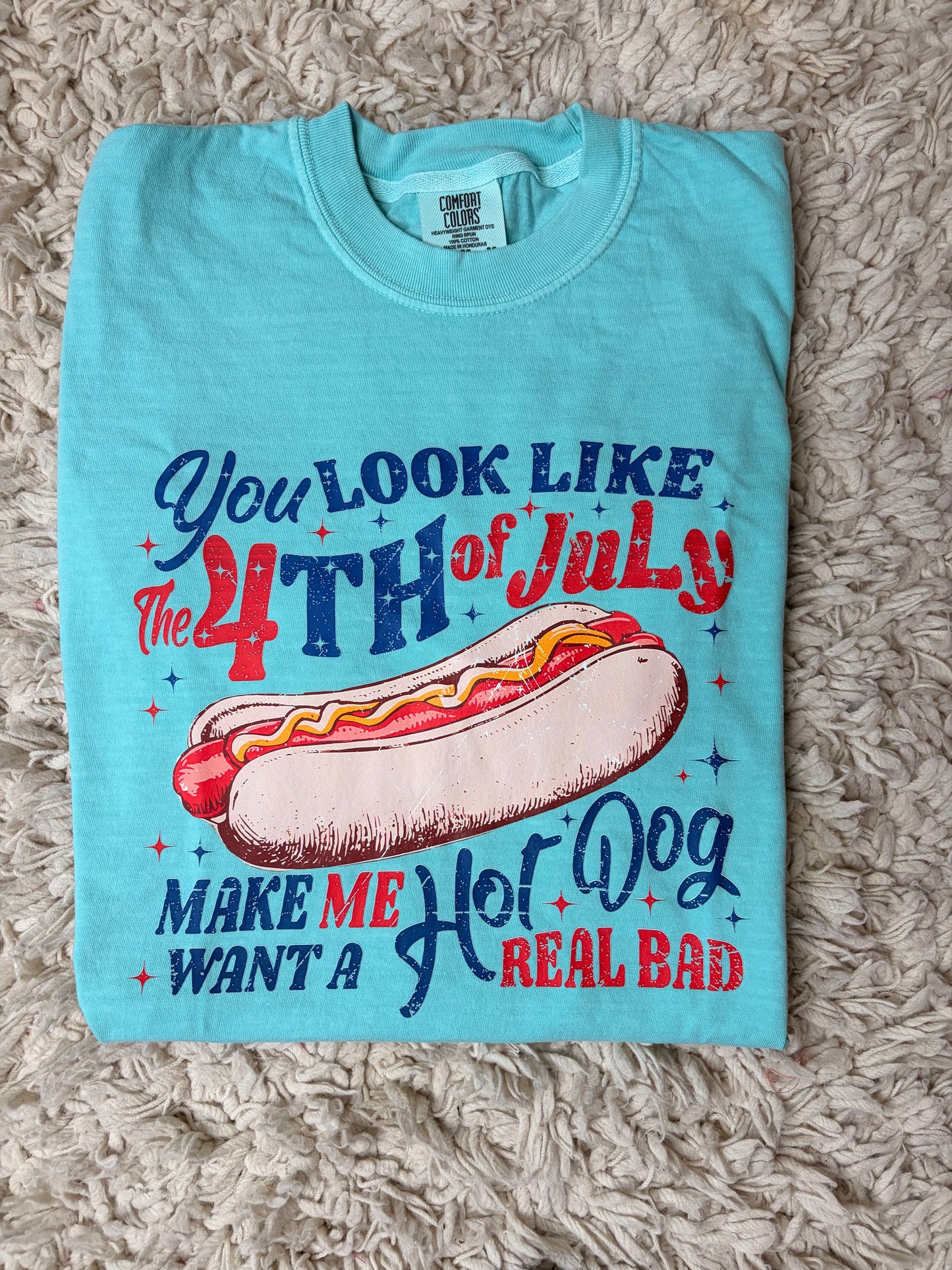 Graphic Tee - “You make me want a Hotdog Real Bad” Quote