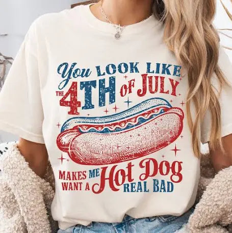 Graphic Tee - “You make me want a Hotdog Real Bad” Quote
