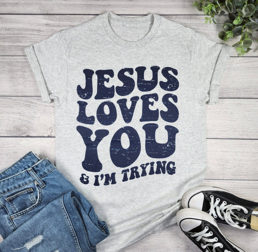 Ash Heather Grey Jesus Loves You & I’m Trying Tee